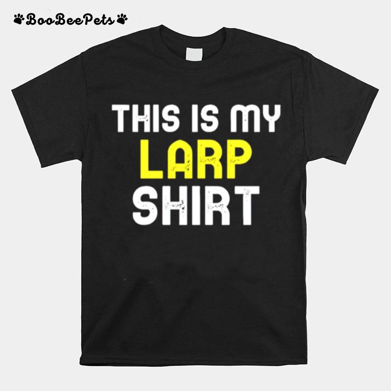 This Is My Larp T-Shirt