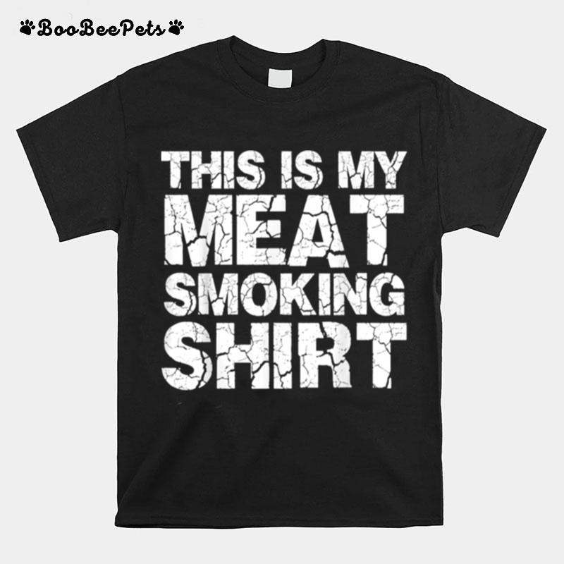 This Is My Meat Smoking T-Shirt