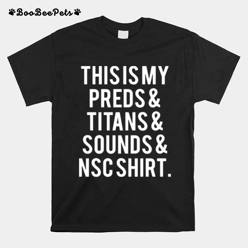 This Is My Preds And Titans And Sounds And Nsc T-Shirt