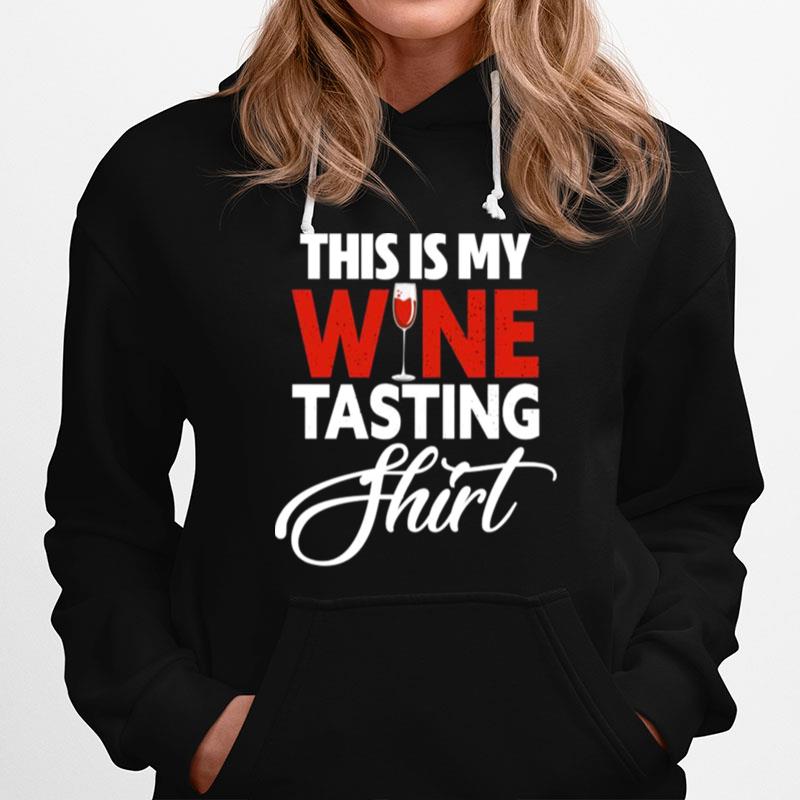 This Is My Wine Tasting Wine Glass Taster Hoodie