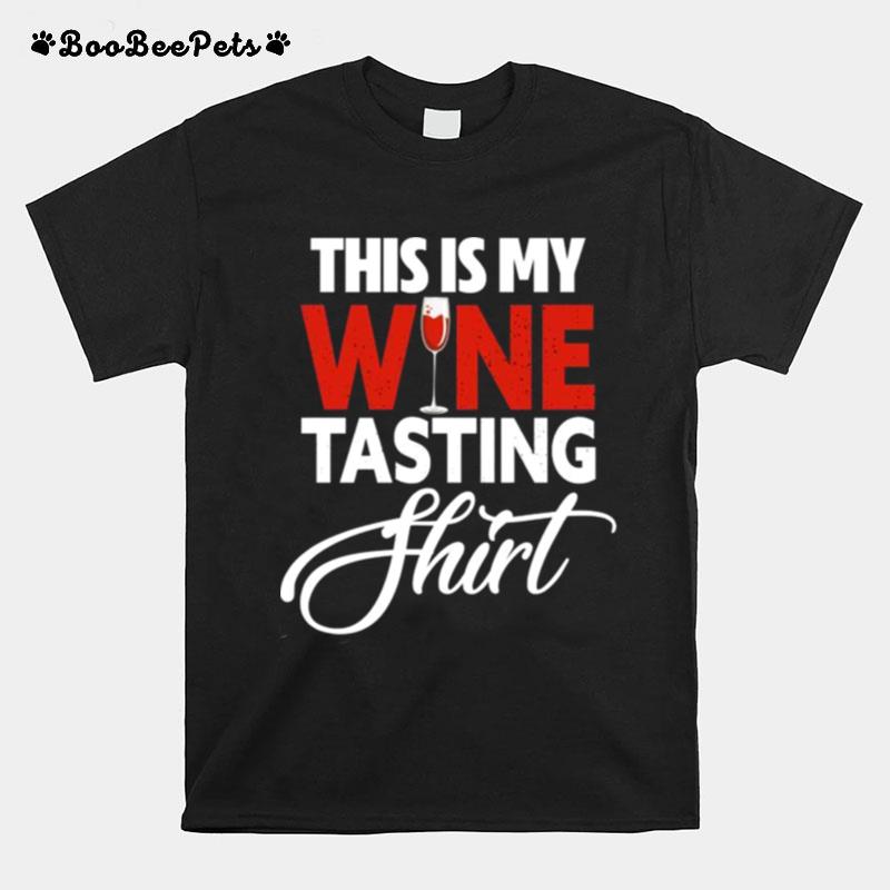 This Is My Wine Tasting Wine Glass Taster T-Shirt