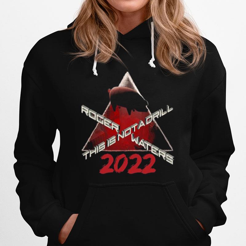 This Is Not A Drill Roger Waters The Tour 2022 Hoodie