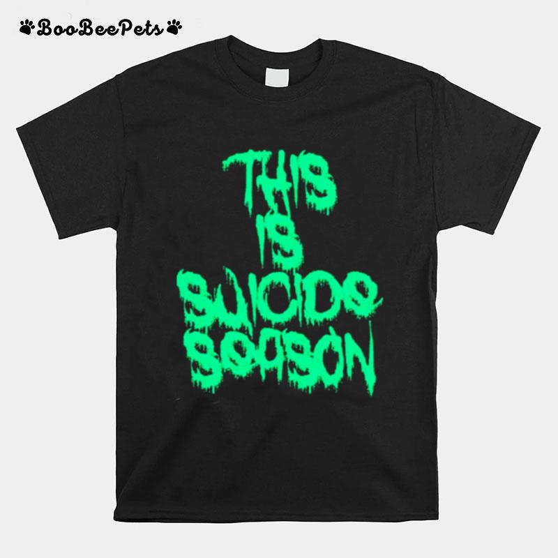 This Is Suicide Season T-Shirt