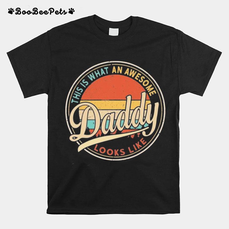 This Is What An Awesome Daddy Looks Like Retro Vintage T-Shirt