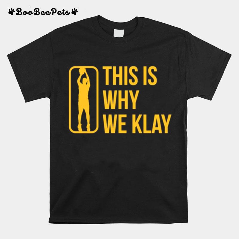 This Is Why We Klay Funny Art Support Nba Basketball T-Shirt