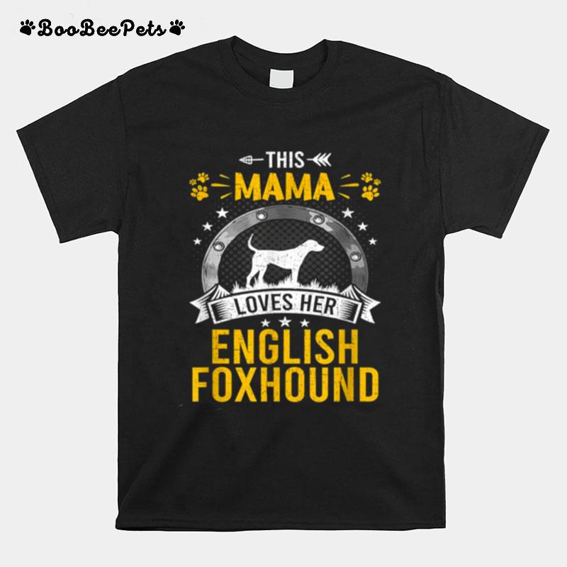 This Mama Loves Her English Foxhound Dog Lover Tee T-Shirt