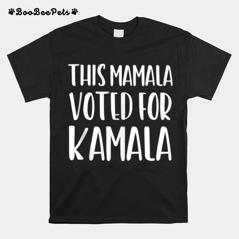 This Mamala Voted For Kamala President T-Shirt