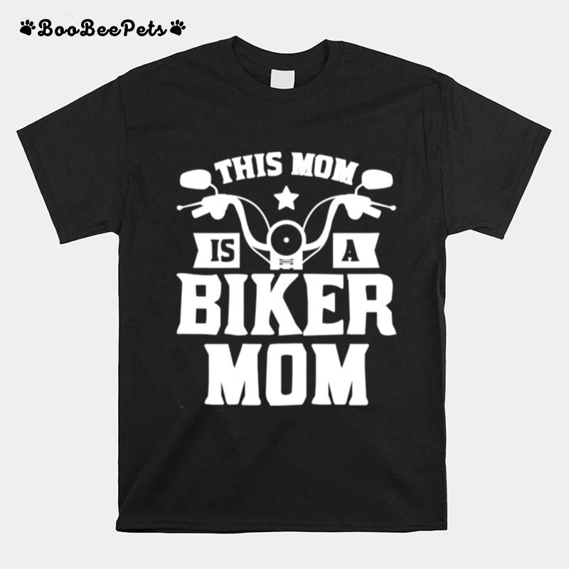 This Mom Is A Biker Mom Mothers Day For Wife T-Shirt
