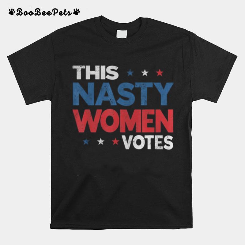 This Nasty Women Votes T-Shirt