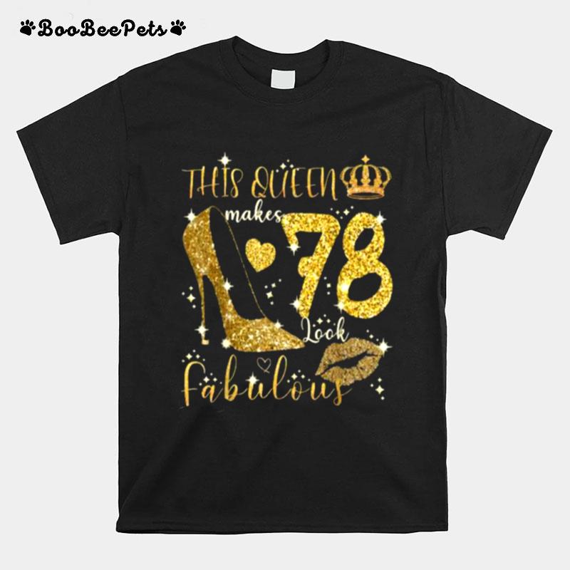 This Queen Makes 78 Look Fabulous 78Th Birthday Women T-Shirt