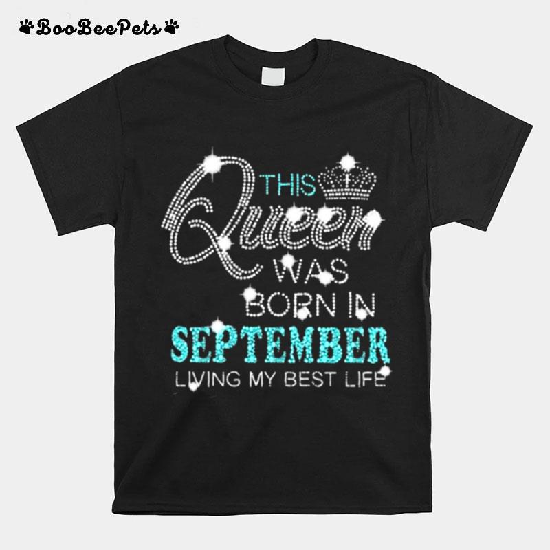 This Queen Was Born In September Living My Best Life Crown T-Shirt