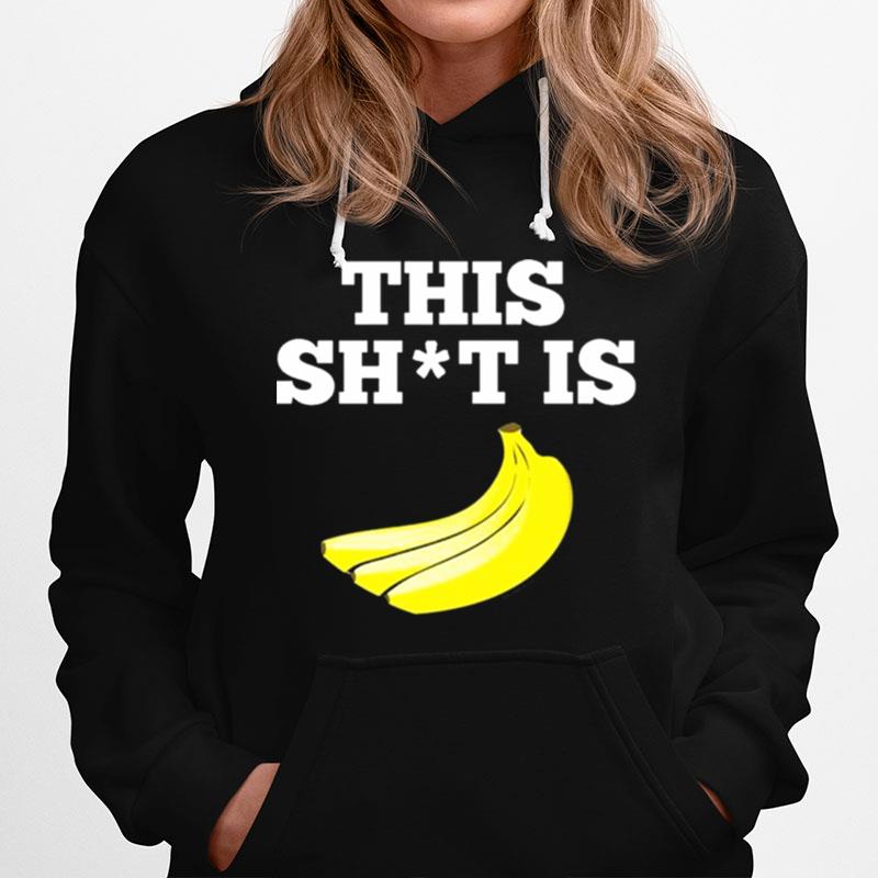 This Shit Is Bananas Hoodie