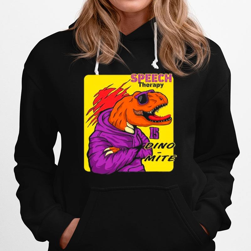 This Slp Is Dino Mite Funny Speech Therapy Teach Hoodie