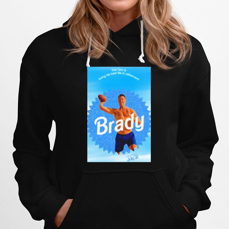 This Tom Is Living His Best Life In Retirement Brady Hoodie