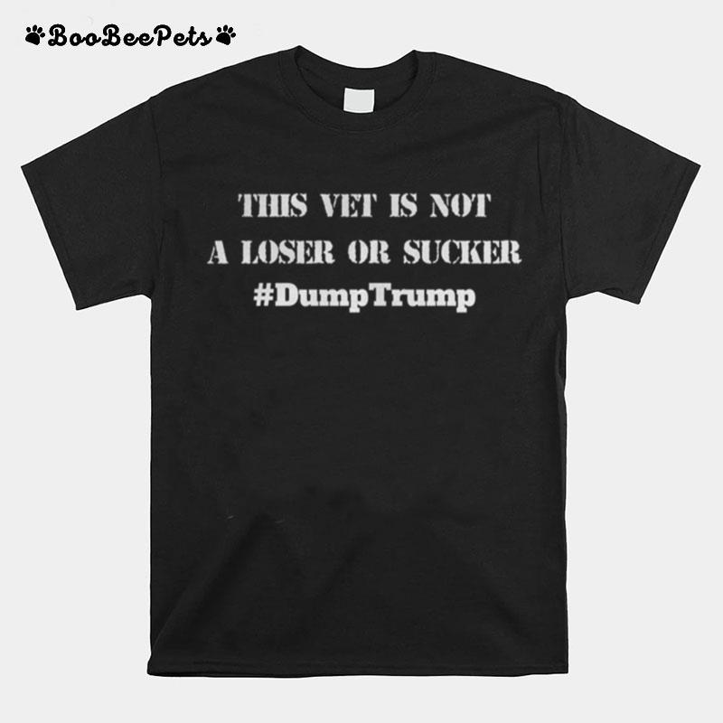 This Vet Is Not A Loser Or Sucker T-Shirt