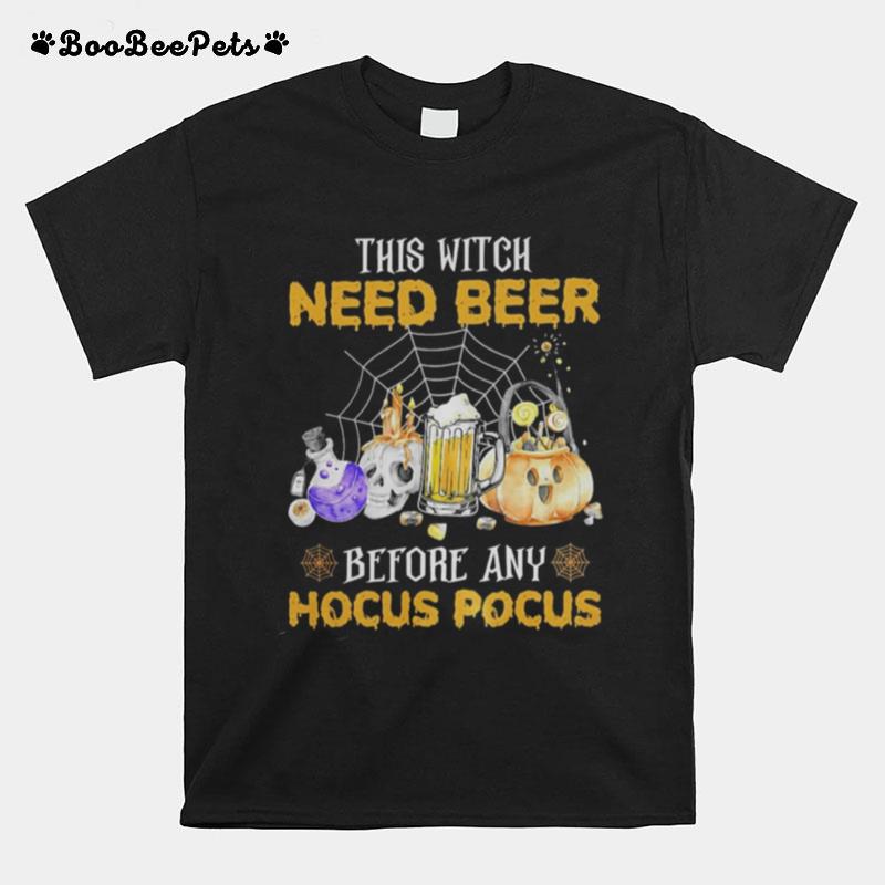 This Witch Need Beer Before Any Hocus Pocus T-Shirt