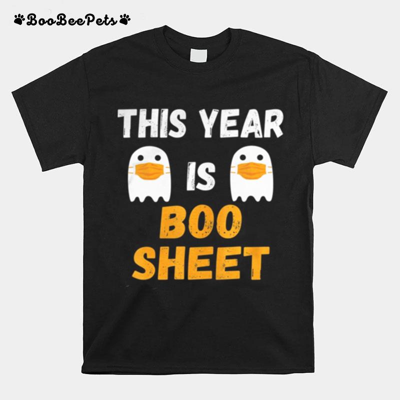 This Year Is Boo Sheet Ghost In Mask Halloween Custome T-Shirt