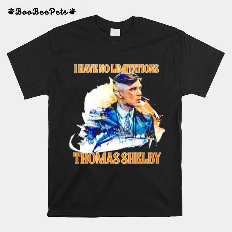 Thomas Shelby I Have No Limitations T-Shirt