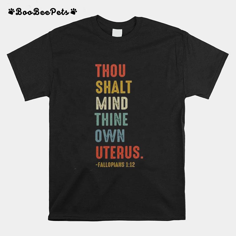 Thou Shalt Mind Thine Own Uterus T-Shirt