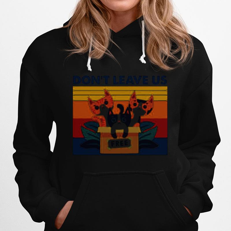 Three Cats Dont Leave Us Hoodie