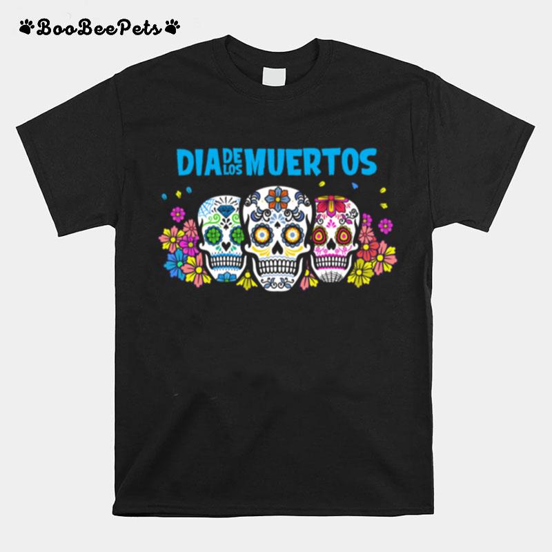 Three Sugar Skull Dia De Los Muertos Day Dead T-Shirt