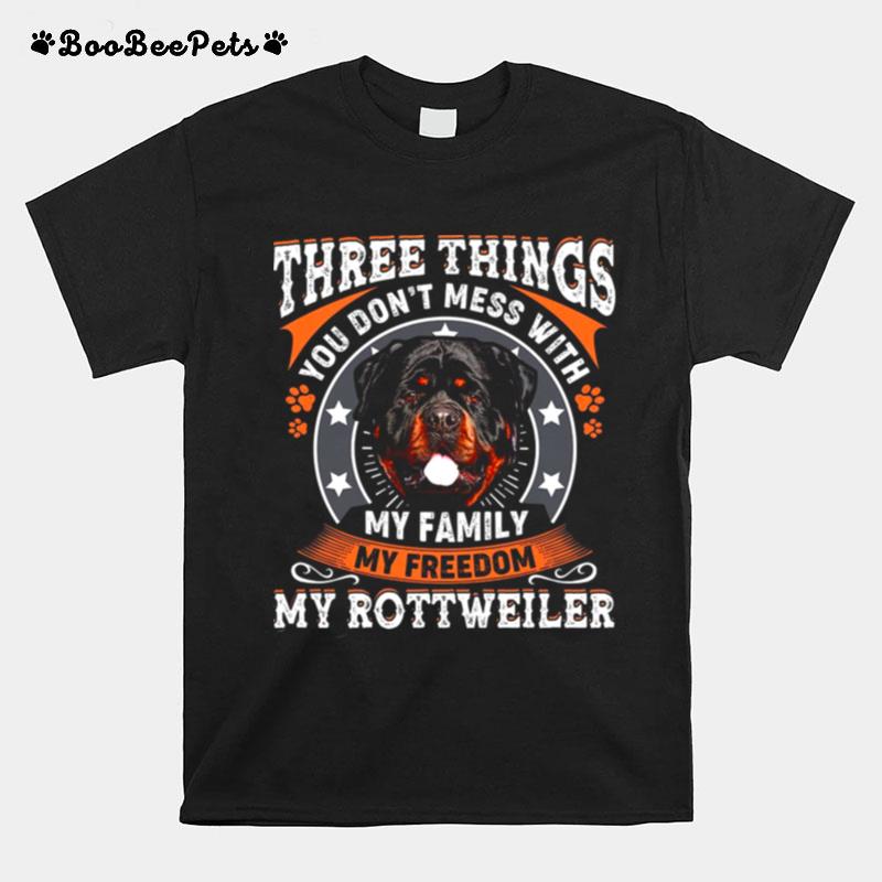 Three Things You Dont Mess With My Family My Freedom T-Shirt