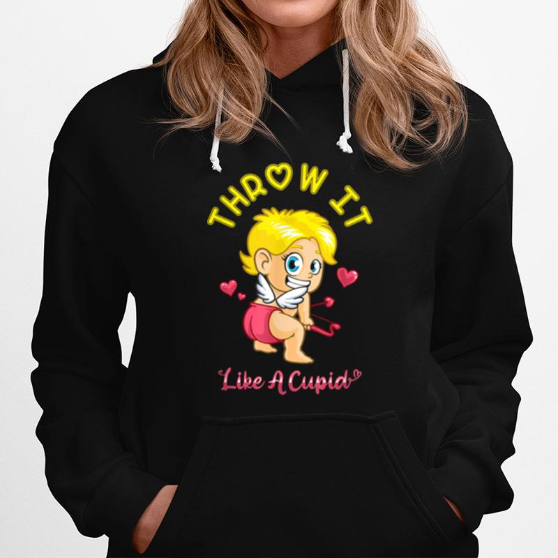 Throw It Like Cupid Happy Valentines Day Hoodie