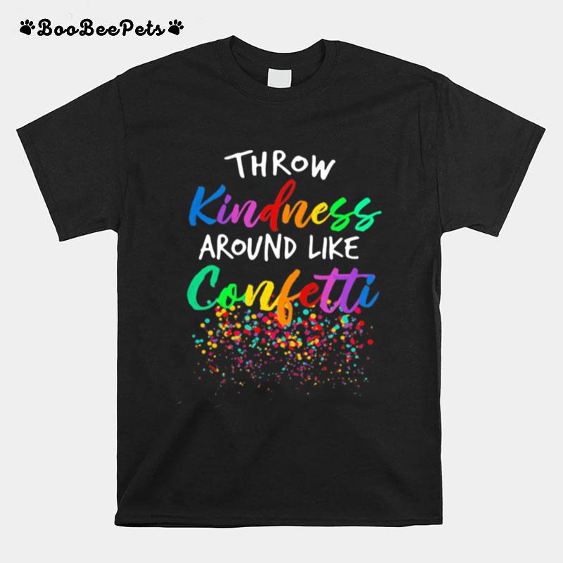 Throw Kindness Around Like Confetti Watercolor T-Shirt