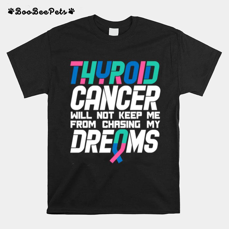 Thyroid Cancer Awareness Dreams T-Shirt