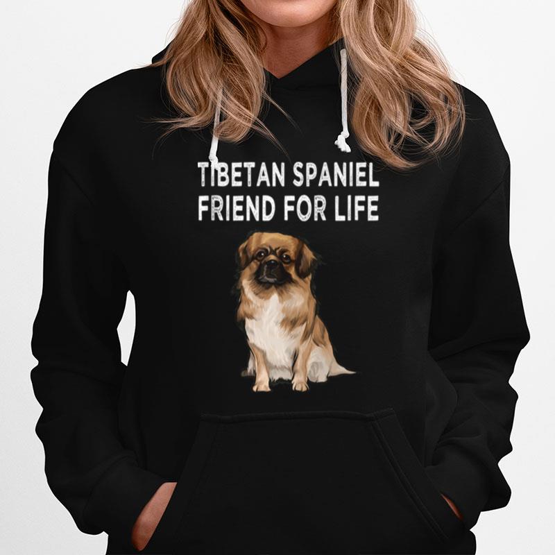 Tibetan Spaniel Friend For Life Dog Friendship Hoodie