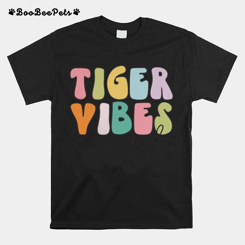 Tiger Vibes Only T-Shirt