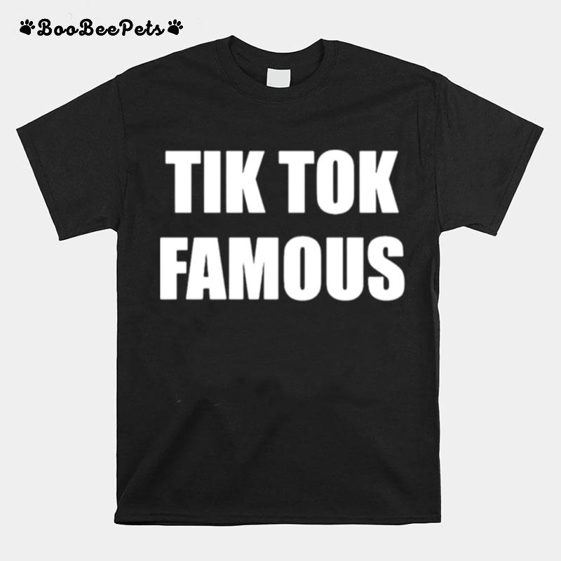 Tik Tok Famous T-Shirt