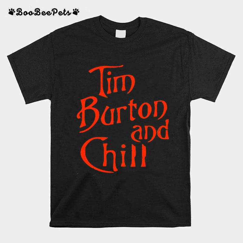 Tim Burton And Chill T-Shirt