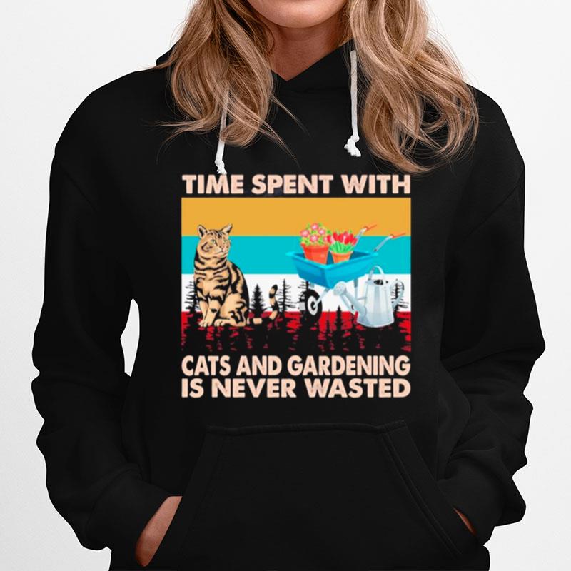 Time Spent With Cats And Gardening Is Never Wasted Vintage Hoodie