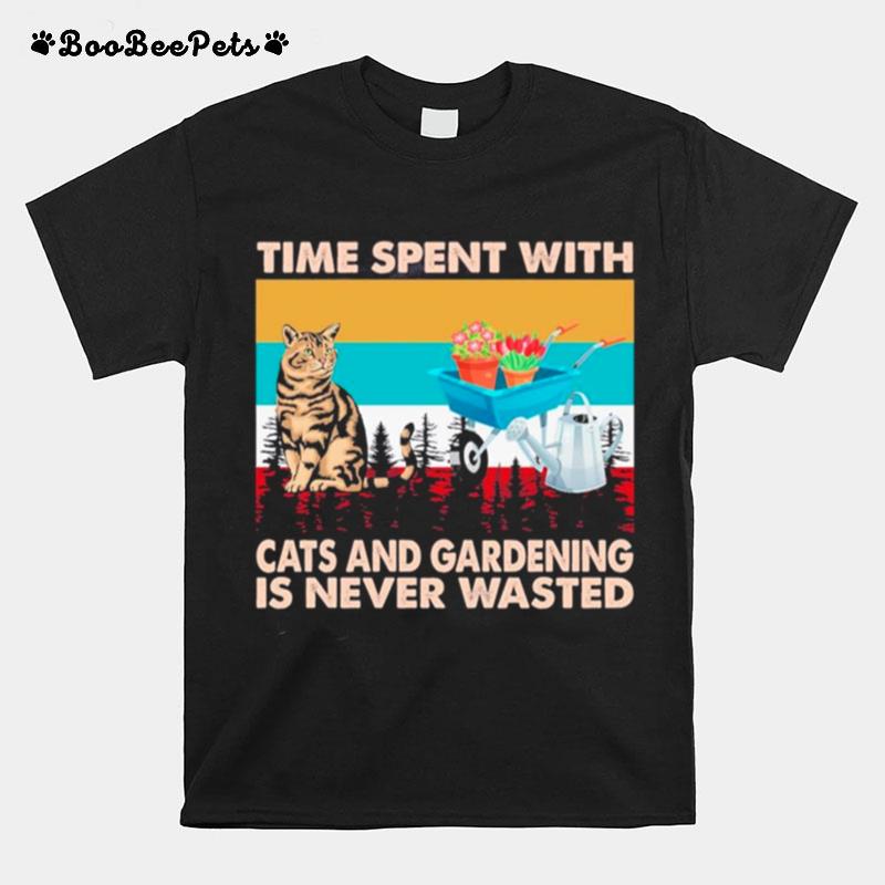 Time Spent With Cats And Gardening Is Never Wasted Vintage T-Shirt