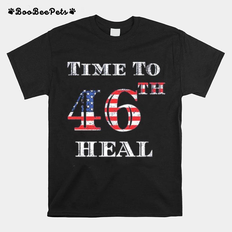 Time To 46Th Heal Flag Us T-Shirt