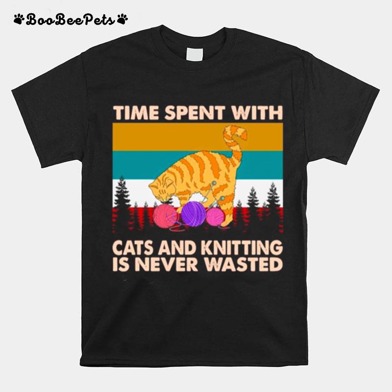 Times Spent With Cats And Knitting Is Never Wasted Vintage T-Shirt