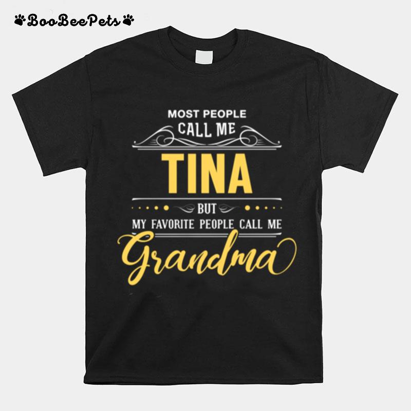 Tina Name My Favorite People Call Me Grandma T-Shirt
