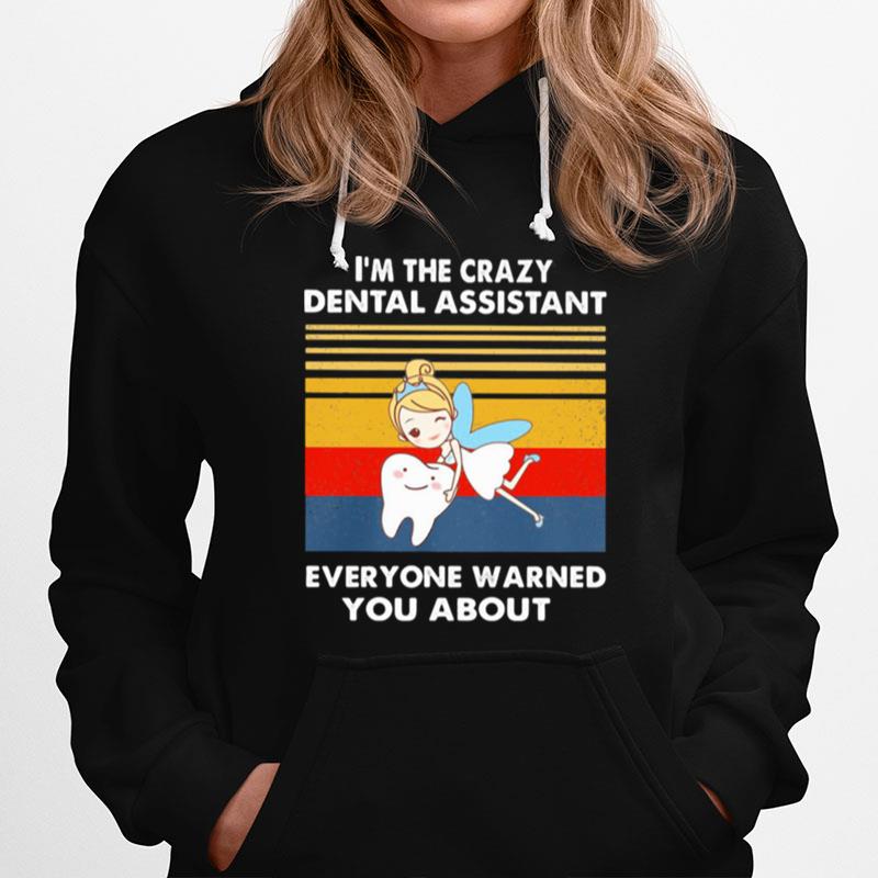 Tinkerbell I%E2%80%99M The Crazy Dental Assistant Everyone Warned You About Vintage Retro Hoodie