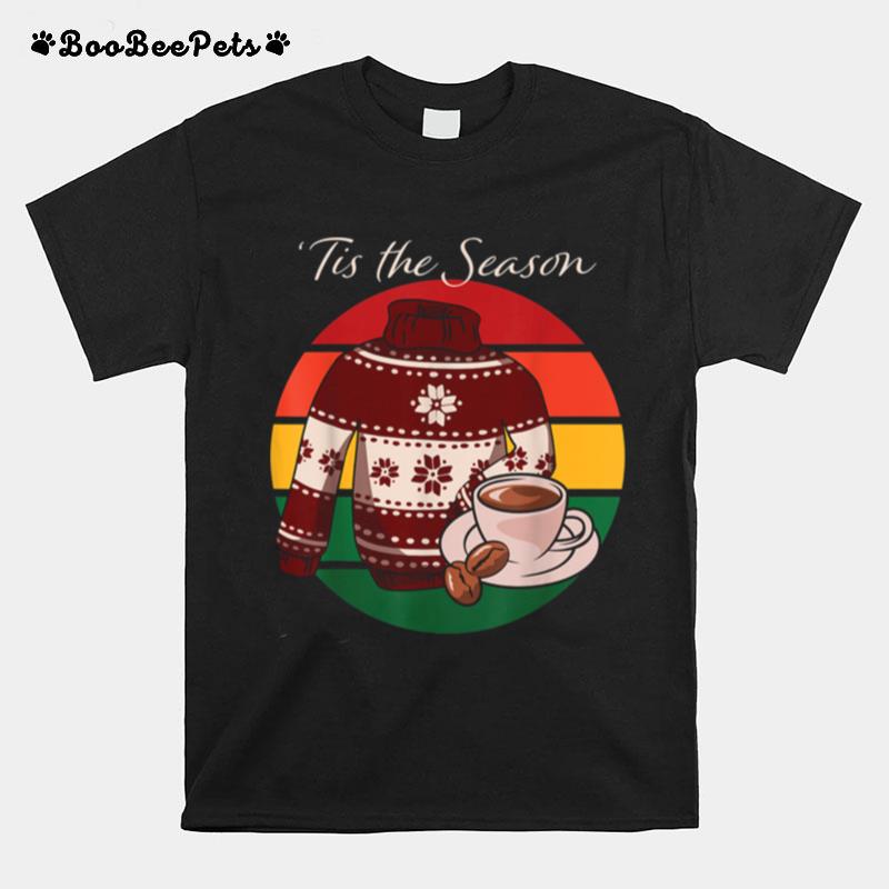 Tis The Season Coffee Ugly Christmas T-Shirt