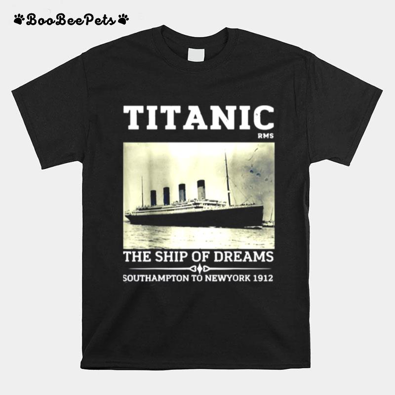 Titanic The Ship Of Dreams Remembrance Day Rms 1912 Vintage T-Shirt