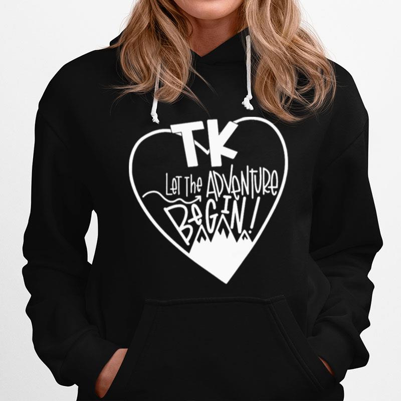 Tk Let The Adventure Begin Hoodie