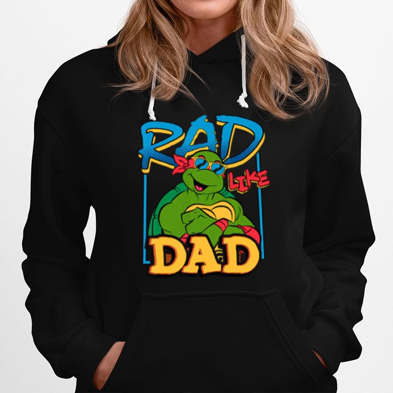 Tmnt Rad Like Dad Raphael Ninja Turtles Hoodie