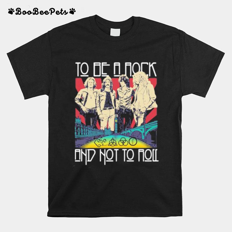 To Be A Rock And Not To Roll Led Zeppelin Band T-Shirt