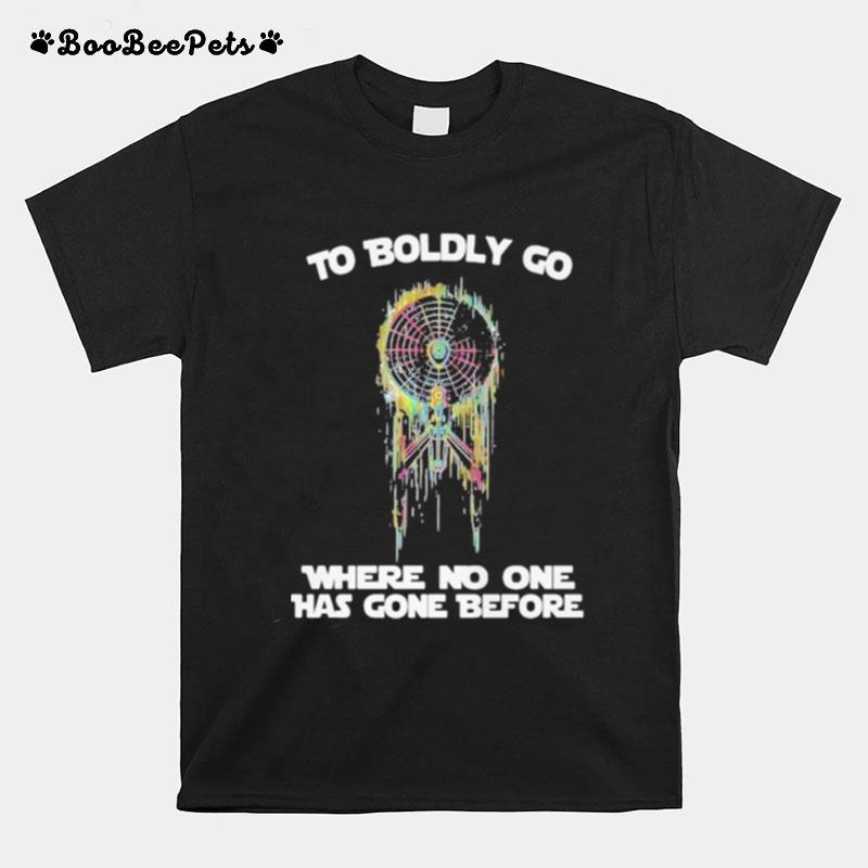To Boldly Go Where No One Has Gone Before T-Shirt