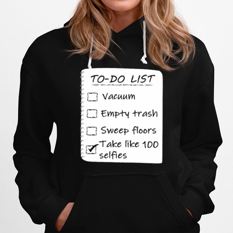 To Do List Take Selfies Funny Classic Hoodie