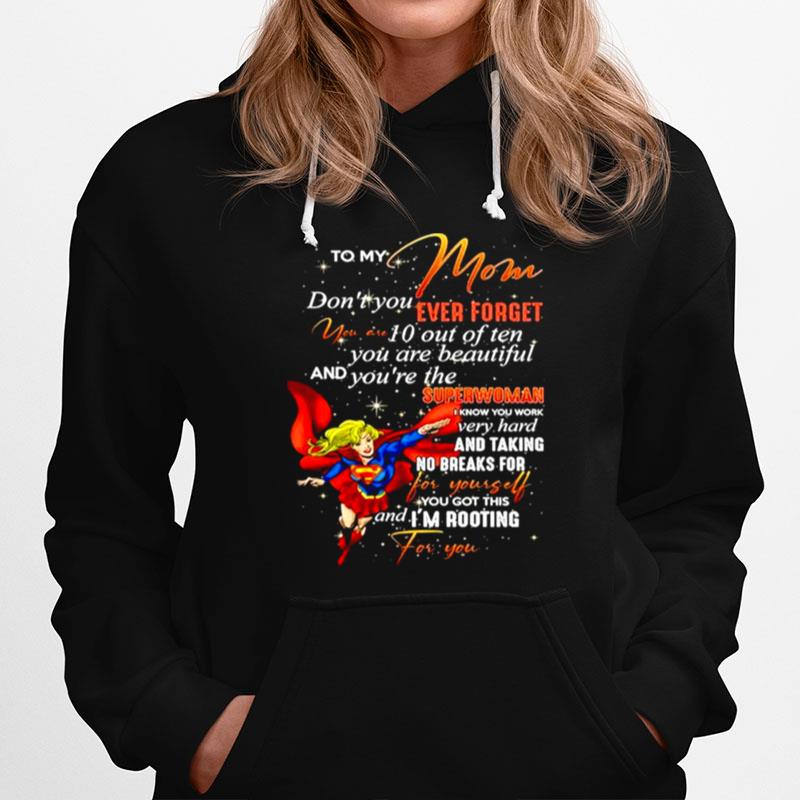 To My Mom Dont You Ever Forget You Are 10 Out Of Ten Superwoman Hoodie