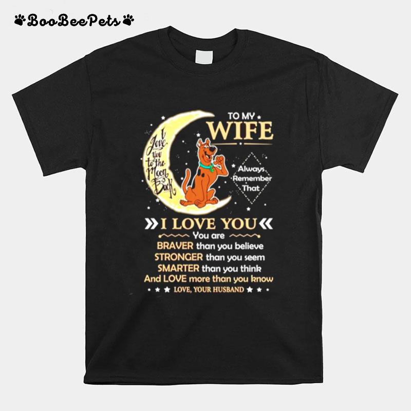 To My Wife I Love You You Are Braver T-Shirt