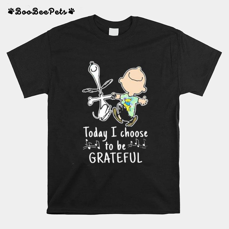 Today I Choose To Be Grateful Dead Snoopy T-Shirt