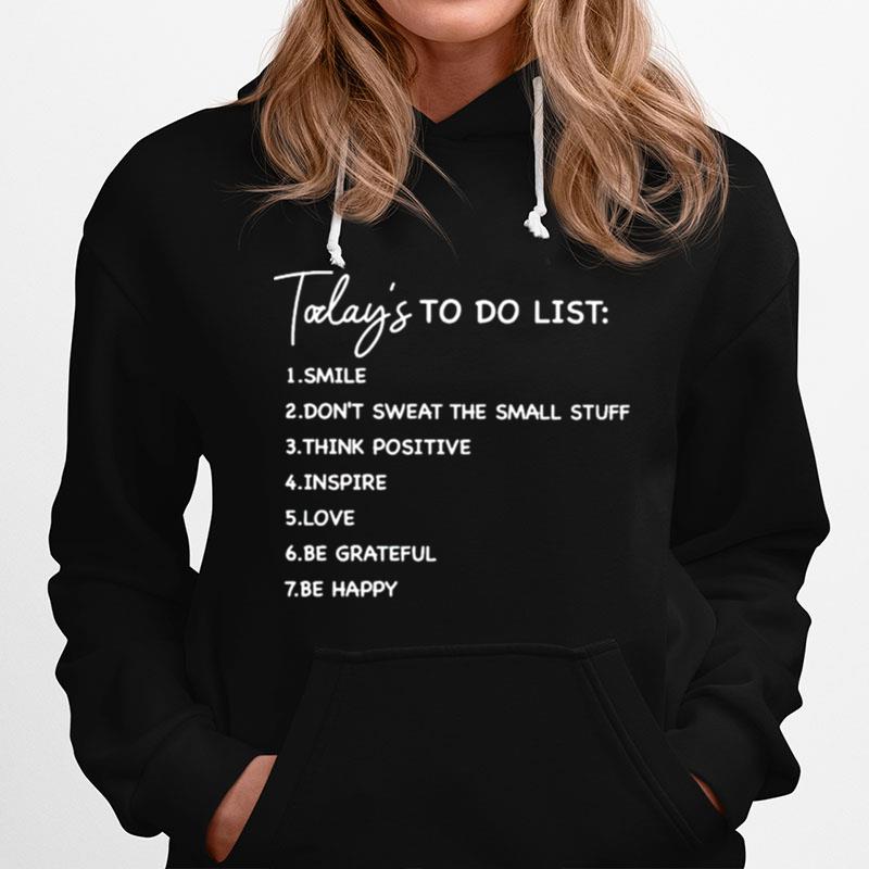 Todays To Do List Smile Dont Sweat The Small Stuff Hoodie